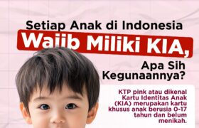 Setiap Anak di Indonesia Wajib Miliki KIA, Apa Sih Kegunaannya? BERITA WUKONG778 MUSIC